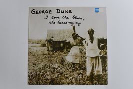 Schallplatte George Duke -I Love The Blues, She Heard My Cry